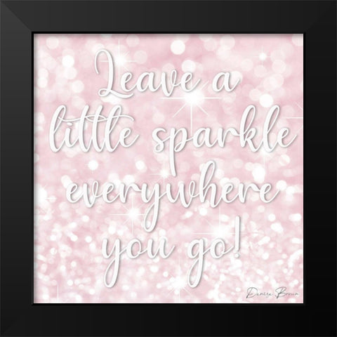 Leave a Little sparkle Black Modern Wood Framed Art Print by Brown, Denise