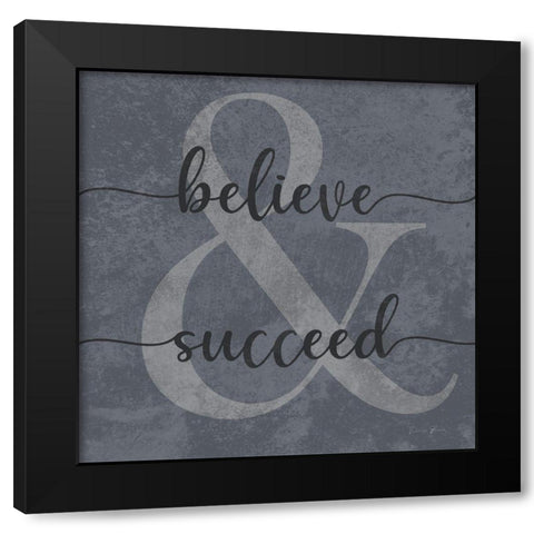 Believe and Succeed Black Modern Wood Framed Art Print with Double Matting by Brown, Denise