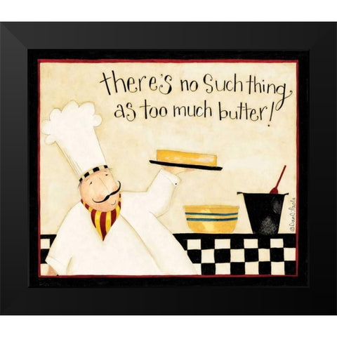 Too Much Butter Black Modern Wood Framed Art Print by DiPaolo, Dan