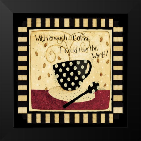 Just One More Cup Black Modern Wood Framed Art Print by DiPaolo, Dan