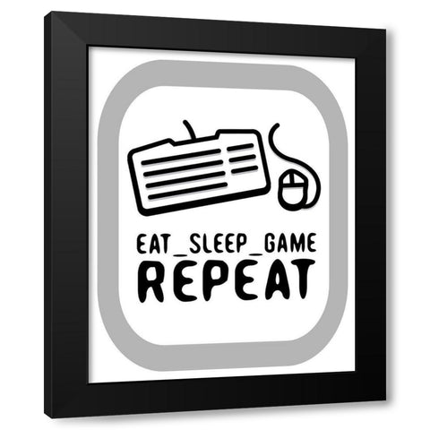 Eat Sleep Game Repeat 2 Black Modern Wood Framed Art Print by Rodriquez Jr, Enrique