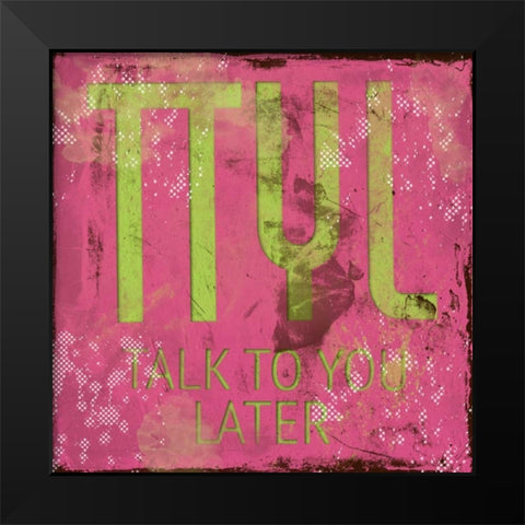 TTYL Black Modern Wood Framed Art Print by Rodriquez Jr, Enrique