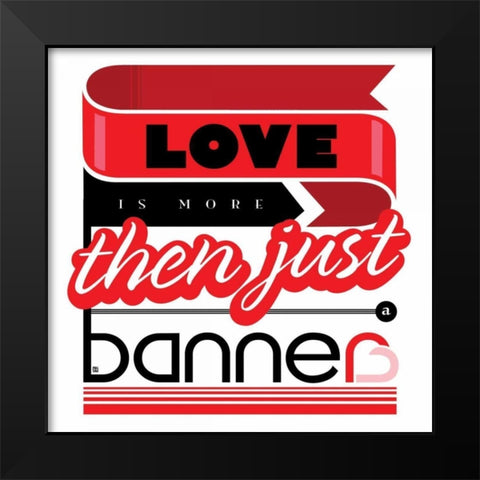 Bigger Greater Love Black Modern Wood Framed Art Print by Rodriquez Jr, Enrique