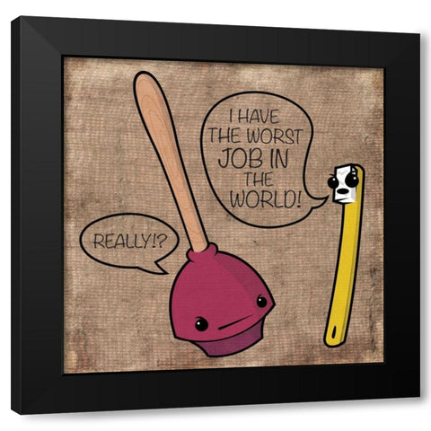 Worst Job Black Modern Wood Framed Art Print by Rodriquez Jr, Enrique
