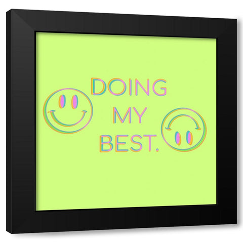 Doing My Best Smile Black Modern Wood Framed Art Print with Double Matting by Buenfil, Andrea
