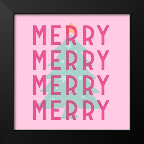 Merry Merry Merry Black Modern Wood Framed Art Print by Buenfil, Andrea