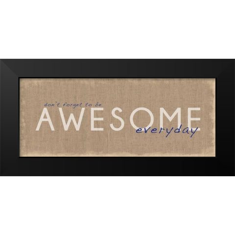 Awesome Everyday Black Modern Wood Framed Art Print by Gibbons, Lauren