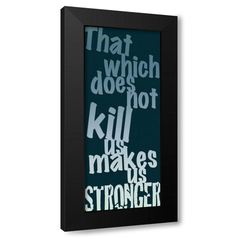 Makes Us Stronger Black Modern Wood Framed Art Print with Double Matting by Gibbons, Lauren