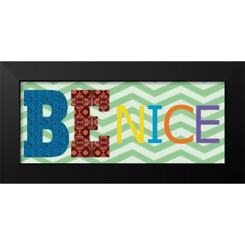 Be Nice Black Modern Wood Framed Art Print by Gibbons, Lauren