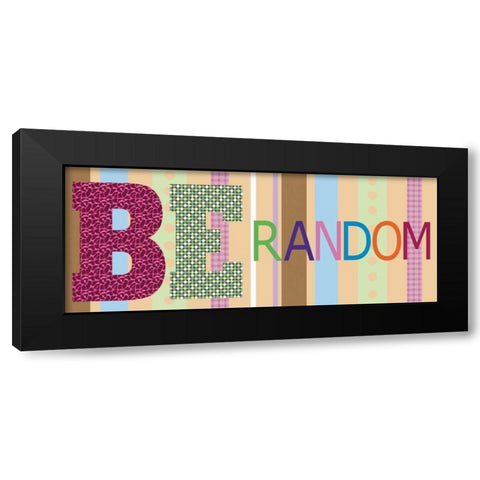 Be Random Panel Black Modern Wood Framed Art Print by Gibbons, Lauren