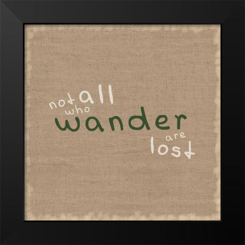 Not All Who Wander Black Modern Wood Framed Art Print by Gibbons, Lauren