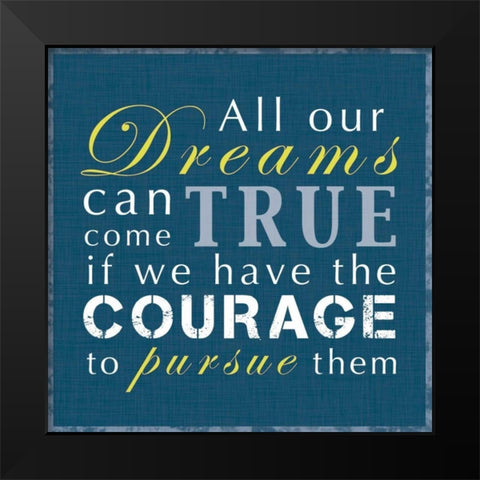 Have The Courage Black Modern Wood Framed Art Print by Gibbons, Lauren