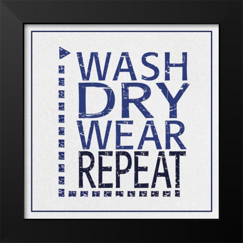 Wash Dry Wear Black Modern Wood Framed Art Print by Gibbons, Lauren