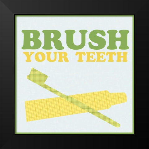 Brush Your Teeth Black Modern Wood Framed Art Print by Gibbons, Lauren