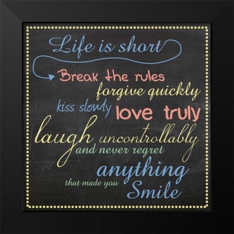 Life Is Short Chalk Color Black Modern Wood Framed Art Print by Gibbons, Lauren