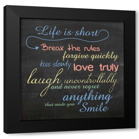 Life is Short Black Modern Wood Framed Art Print by Gibbons, Lauren