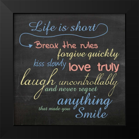 Life is Short Black Modern Wood Framed Art Print by Gibbons, Lauren