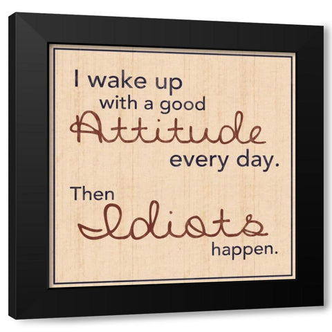 Idiots Happen Black Modern Wood Framed Art Print by Gibbons, Lauren