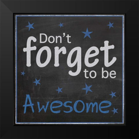 Be Awesome Black Modern Wood Framed Art Print by Gibbons, Lauren