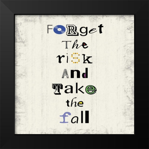 Forget The Risk Black Modern Wood Framed Art Print by Gibbons, Lauren