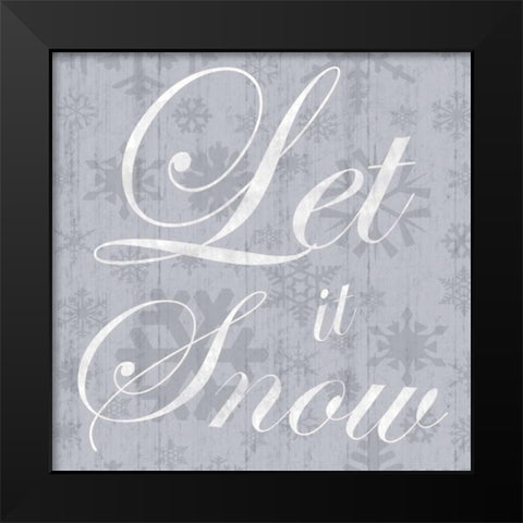 Let It Snow Black Modern Wood Framed Art Print by Gibbons, Lauren