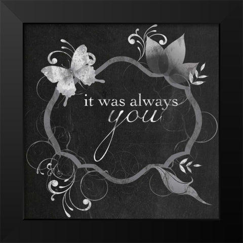 You Always Black Modern Wood Framed Art Print by Gibbons, Lauren