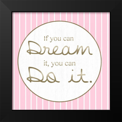 Dream And Do Black Modern Wood Framed Art Print by Gibbons, Lauren
