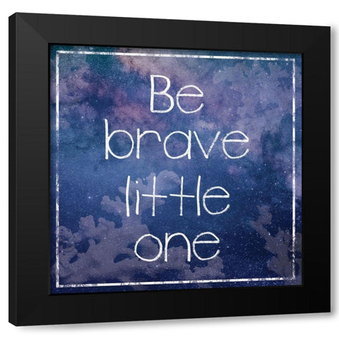 Be Brave Black Modern Wood Framed Art Print with Double Matting by Gibbons, Lauren