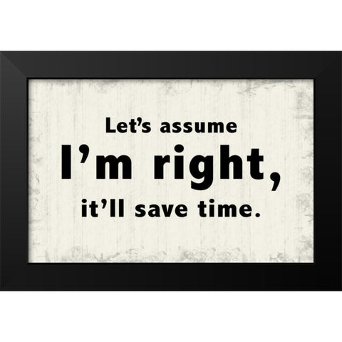 Lets Assume Black Modern Wood Framed Art Print by Gibbons, Lauren