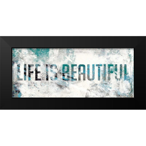 Life Is Beautiful Black Modern Wood Framed Art Print by Grey, Jace