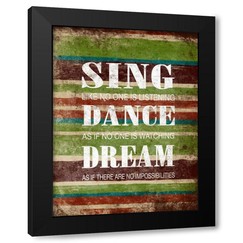 Sing Dance Dream Black Modern Wood Framed Art Print with Double Matting by Grey, Jace