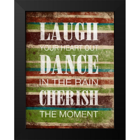 Laugh Dance Cherish Black Modern Wood Framed Art Print by Grey, Jace