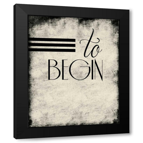 To_begin Black Modern Wood Framed Art Print with Double Matting by Grey, Jace