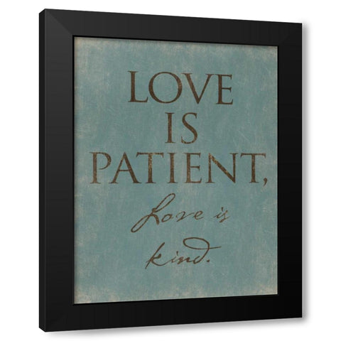 Love Is Patient Black Modern Wood Framed Art Print by Grey, Jace