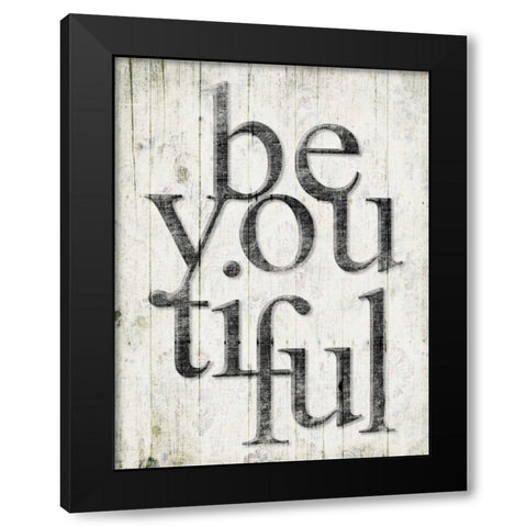 Be You Tiful Black Modern Wood Framed Art Print by Grey, Jace