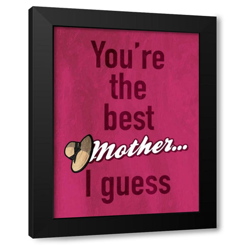 Mother I Guess Black Modern Wood Framed Art Print with Double Matting by Grey, Jace