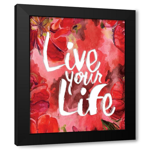 Floral Live Life Black Modern Wood Framed Art Print by Grey, Jace