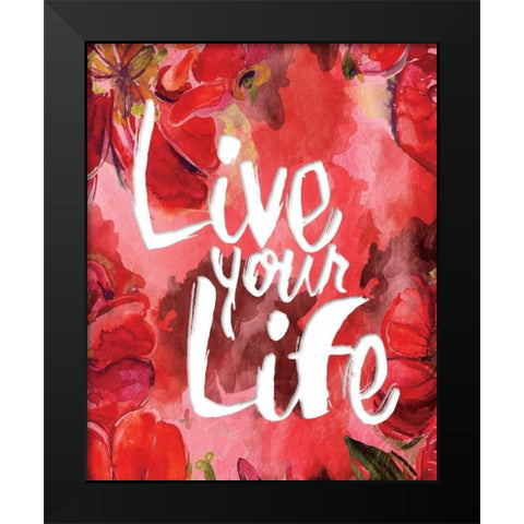 Floral Live Life Black Modern Wood Framed Art Print by Grey, Jace