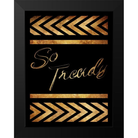 Gold So Trendy Black Modern Wood Framed Art Print by Grey, Jace