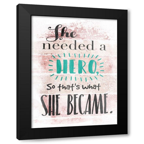 She Hero Black Modern Wood Framed Art Print by Grey, Jace