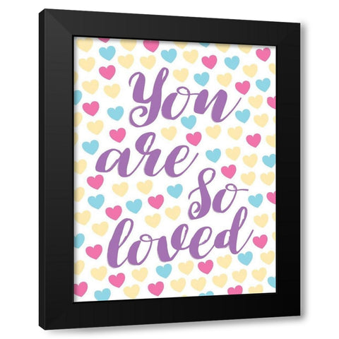 You Are So Loved Black Modern Wood Framed Art Print with Double Matting by Grey, Jace