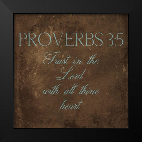 Trust In The Lord Brown Black Modern Wood Framed Art Print by Grey, Jace