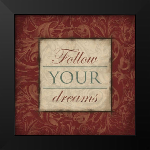 Follow Your Dreams Red Black Modern Wood Framed Art Print by Grey, Jace