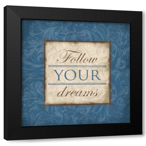 Follow Your Dreams Blue Black Modern Wood Framed Art Print by Grey, Jace