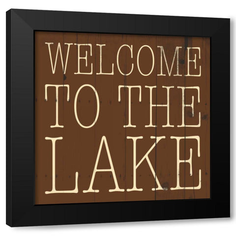 Welcome to the Lake Black Modern Wood Framed Art Print by Grey, Jace