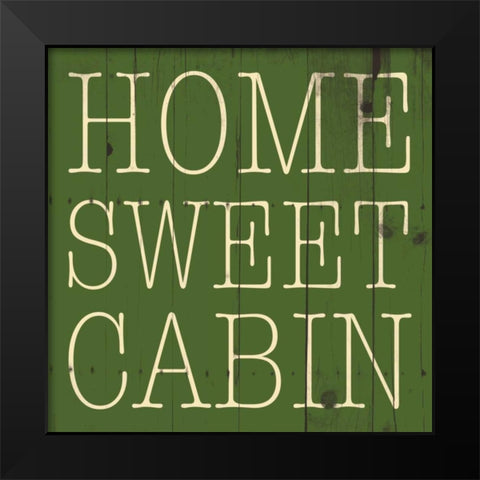 Home Sweet Cabin Black Modern Wood Framed Art Print by Grey, Jace