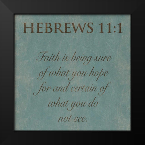 Hebrews 111 Black Modern Wood Framed Art Print by Grey, Jace