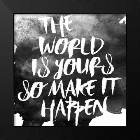 World Is Yours Black Modern Wood Framed Art Print by Grey, Jace