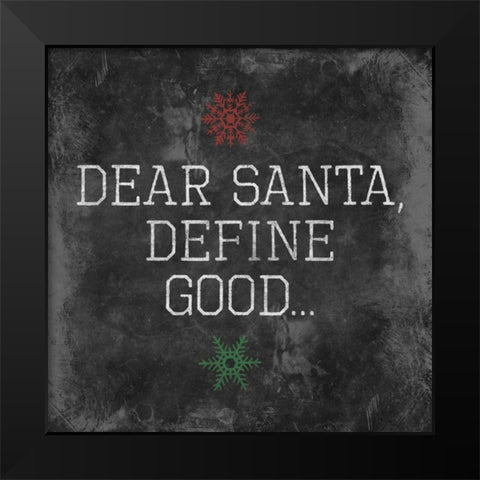 Dear Santa Good Black Modern Wood Framed Art Print by Grey, Jace