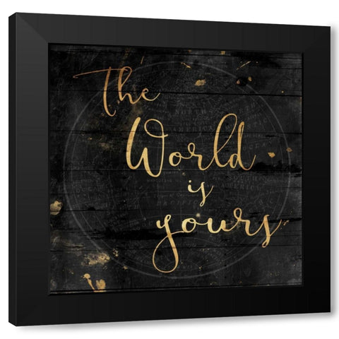 The World Is Yours Black Modern Wood Framed Art Print by Grey, Jace